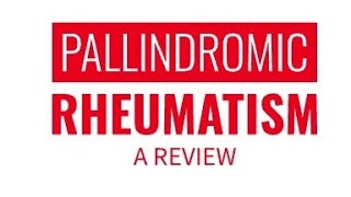 Pallindromic Rheumatism A Review rheumatology rheumatism rheumatoid [upl. by Esteban]