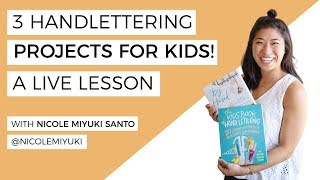 3 Hand Lettering Projects for Kids LIVE with Nicole Miyuki Santo [upl. by Irisa766]