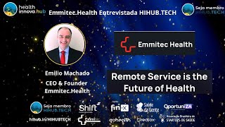 Emilio Machado CEO amp Founder EmmiTecHealth Plataforma de Monitoramento Remoto de Pacientes [upl. by Aruam]