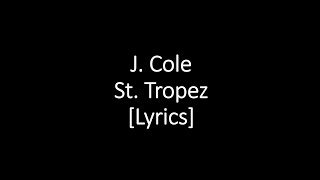 J Cole  St Tropez Lyrics [upl. by Woodrow447]