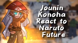 Jounin Konoha React to Naruto Future  Gacha Raect [upl. by Aisaim]