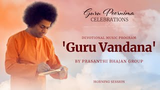 Guru Poornima Celebrations  July 21 2024  Morning  Prasanthi Nilayam [upl. by Debor838]