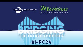 Mackinac Policy Conference 2024  Tuesday May 28 [upl. by Enilkcaj]