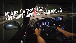 AUDI A3 Ambiente 14 TFSI Stage 2  POV NIGHT Drive 4K  São Paulo [upl. by Nollid808]