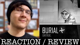 FIRST REACTION to Burial  Untrue ReactionReview [upl. by Araed]