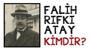 Falih Rıfkı Atay Kimdir [upl. by Fazeli865]