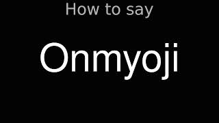 How to Pronounce correctly Onmyoji Movie [upl. by Leahsim]