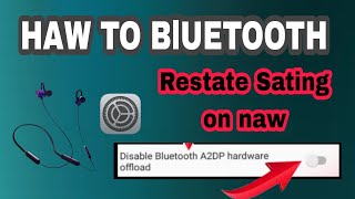 Haw to Bluetooth Restart Phone Setting Disable Bluetooth A2DP • hardware offload [upl. by Yordan457]