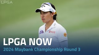 LPGA Now  2024 Maybank Championship Round 3 [upl. by Lotson]