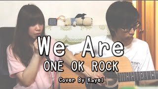 We Are  One OK Rock Cover by Kayel Studio Jam Session Acoustic Version [upl. by Spaulding]