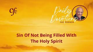 September 19  Daily Devotion  Sin Of Not Being Filled With The Holy Spirit  Zac Poonen [upl. by Enilorac]