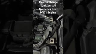 How to change Ignition coil Mercedes Benz M271 Engine mercedesbenz viralreelsシmercedesW204 M271 [upl. by Giulia111]