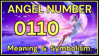 Angel Number 0110 – Meaning and Symbolism 💕 [upl. by Erdman]