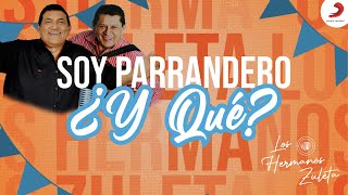 Soy Parrandero Y Que Los Hermanos Zuleta  Letra Oficial [upl. by Anneliese834]