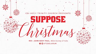 SUPPOSE CHRISTMAS  REVJOHN BASY PAUL  Bible Society of India [upl. by Ayinat381]