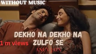 Dekhona dekho na zulfo se full song  anuv jain [upl. by Mandler]