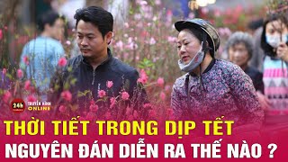 Tin tức Thời Sự Tối 82 Cập Nhật dự báo thời tiết 3 ngày tết trời hửng nắng [upl. by Elockcin]