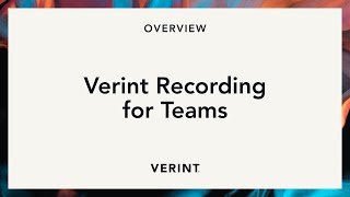 Verint Recording for Teams [upl. by Refinne]