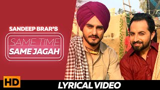 Same Time Same Jagah  Lyrical Video   Sandeep Brar  Kulwinder Billa  Superhit Punjabi Songs [upl. by Ahsieker]