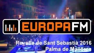 REVETLA DE SANT SEBASTIÀ 2016 CON EUROPA FM [upl. by Esinahs808]