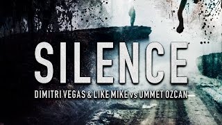 Dimitri Vegas amp Like Mike vs Ummet Ozcan  Silence Feat Vassy [upl. by Eibrab93]