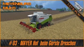 Lets Play Meyenburg Multi ★ 03 ★ MAYER Hof am Gerste Dreschen [upl. by Acsisnarf]