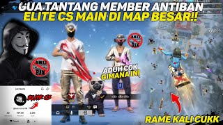 GW TANTANG MEMBER ANTIBAN ELITE CS MAIN DI BR MAP BESAR DIA NYERAH 🤣 [upl. by Perrine]