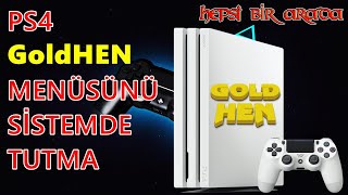 PS4 GoldHEN MENÜSÜNÜ SİSTEMDE TUTMA REHBERİ 1100 ve Alt Sürümler [upl. by Eeznyl]