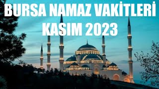 Bursa Namaz Vakitleri  KASIM 2023 [upl. by Asecnarf]