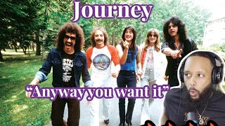 FIRST TIME HEARING  JOURNEY  quotANYWAY YOU WANT ITquot  OLD SCHOOL HITS [upl. by Kaitlin906]