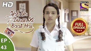 Yeh Un Dinon Ki Baat Hai  ये उन दिनों की बात है  Ep 43  Full Episode  2nd November 2017 [upl. by Lehte]