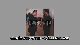 Cengiz Kurtoğlu  Küllenen Aşk speed up [upl. by Henrieta]