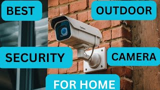 Best Outdoor Security Camera For Home Top 5 [upl. by Letney]