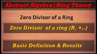 Zero Divisor of a Ring  Abstract Algebra  Ring Theory [upl. by Enidlareg]