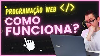 Como Funciona a Programação Web [upl. by Notnarb]