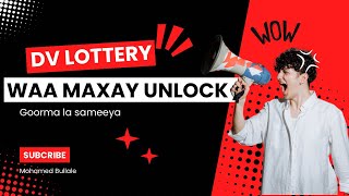 DV LOTTERY  WAA MAXAY UNLOCK SIDEE LOO SAMEEYA [upl. by Rorrys]