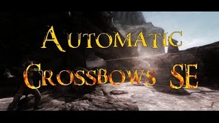 Skyrim SE  Automatic Crossbows Mod Review PC Only [upl. by Llerdnek]