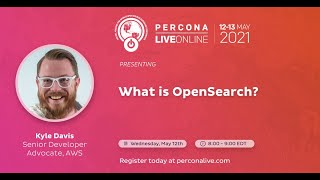 Kyle Davis  AWS  What is OpenSearch  Percona Live 2021 [upl. by Schonthal]