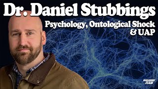 Psychology Ontological Shock amp UAP  Dr Daniel Stubbings [upl. by Ajan]