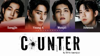 DAY6 데이식스 quotCOUNTERquot HanRomEng가사 Color Coded Lyrics [upl. by Pliner]