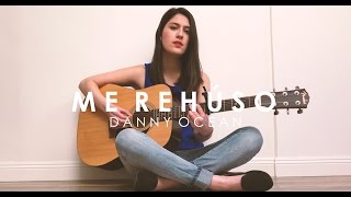 Me Rehúso  Danny Ocean Mafer Cover  Female Version [upl. by Adnuhsat]