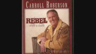 Carroll Roberson Rebel with a Cause [upl. by Eiramit]