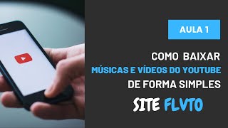 Como fazer download de VÍDEOS e MÚSICAS do Youtube usando o site FLVTO [upl. by Gae]