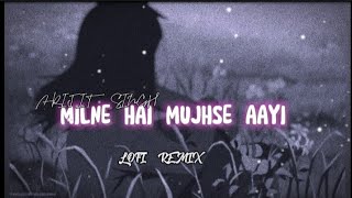 MILNE HAI MUJHSE AAYI  LOFI VERSION  ARIJIT SINGH  AASHIQUI 2 [upl. by Eenet]