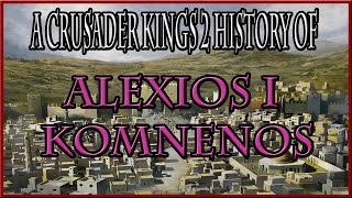 CK2  The History of Alexios I Komnenos [upl. by Amirak]