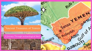 quotAncient Treasures of Yemen A Journey Through Archaeological Sitesquot [upl. by Levy]