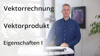 Vektorrechnung  Vektorprodukt  Eigenschaften I [upl. by Calendra]