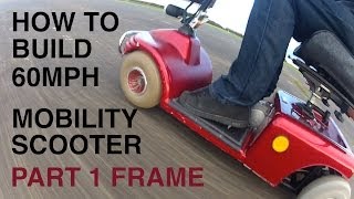 How to build a 60MPH MOBILITY SCOOTER 1Frame [upl. by Luben39]