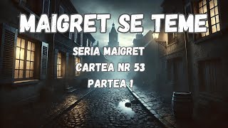 Maigret se teme partea 1 seria Maigret Cartea nr 53 audiobook in limba romana carte audio [upl. by Wolf]