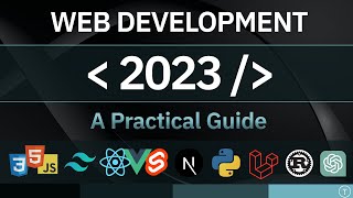 Web Development In 2023  A Practical Guide [upl. by Ai298]